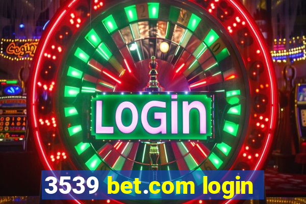 3539 bet.com login